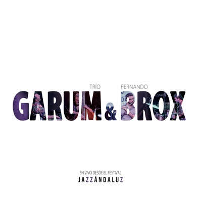 Garum & Brox, En Vivo Desde Jazzándaluz (feat. Fernando Brox)