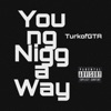 Young N***a Way - EP