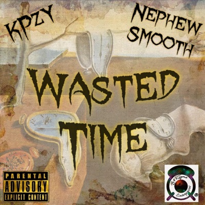 Wasted Time (feat. Nephew Smooth) - Single