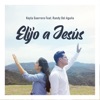 Elijo a Jesús - Single