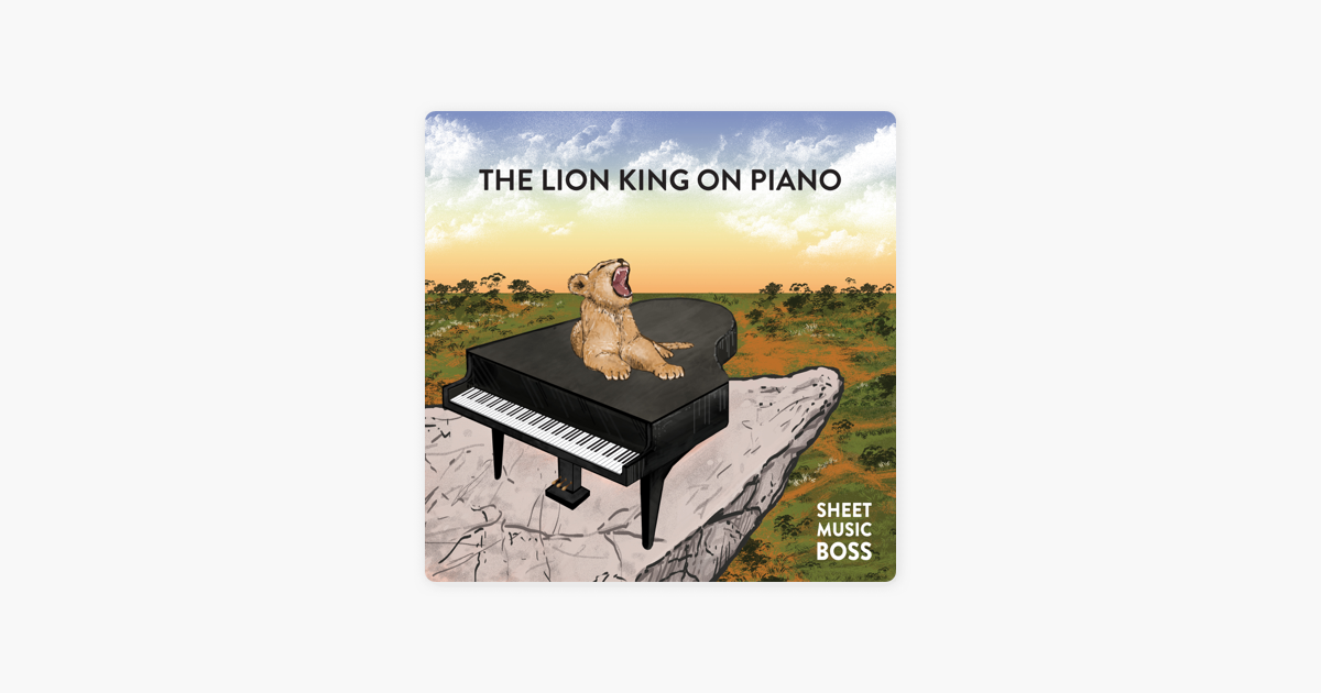 Sheet Music Bossの The Lion King On Piano をapple Musicで