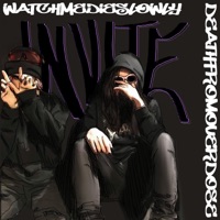 Invite (feat. Watchmedieslowly) - Single - Deathfromoverdose