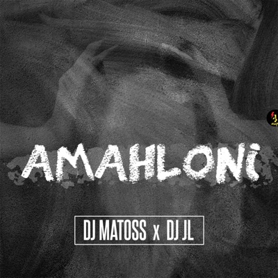 Amahloni (feat. Deejay-Jl) - Single