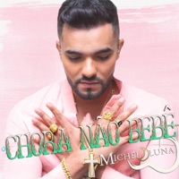 Michel Luna - Chora Não Bebê