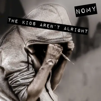 Poslechněte si The Kids Aren't Alright od interpreta Nomy