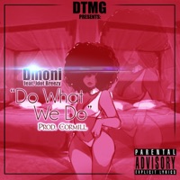 Do What We Do (feat. Jdot Breezy) - Single - Dmoni