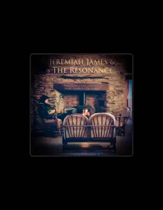 Dengarkan Jeremiah James & the Resonance, tonton video musik, baca bio, lihat tanggal tur & lainnya!