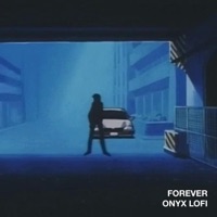 Forever - Single - Onyx Lofi