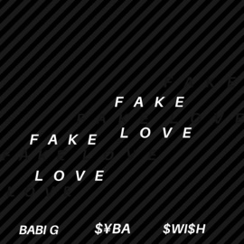 Fake Love (feat. Syba & Swish) Babi G