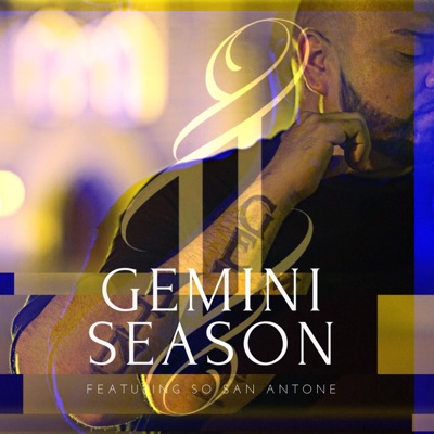 Gemini Season (feat. SoSanAntone) - Single