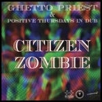 Citizen Zombie (feat. Positive Thursdays in DUB) - Single