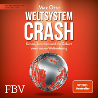 Max Otte - Weltsystemcrash: Krisen, Unruhen und die Geburt einer neuen Weltordnung artwork