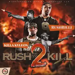 Rush 2 Kill - Killa Kyleon Rush 2 Kill - Killa Kyleon