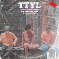 Ttyl (feat. Masta Roi, Deser & Mariana GaBa) (feat. Deser, Masta Roi & Mariana GaBa) - Single - Joan from the Abyss