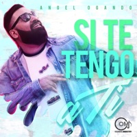 Si Te Tengo a Ti - Single - Angel Ogando Music