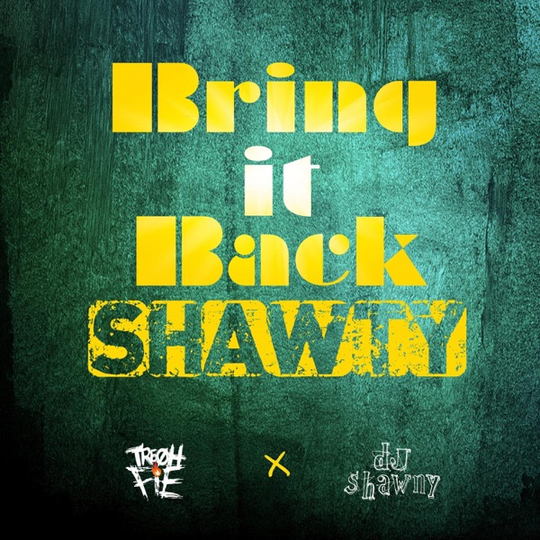 Bring It Back Shawty