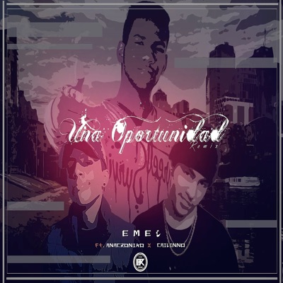 Una Oportunidad (Remix) [feat. Anacroniko & Cailinno] - Single