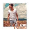 E Por Talvez - Single