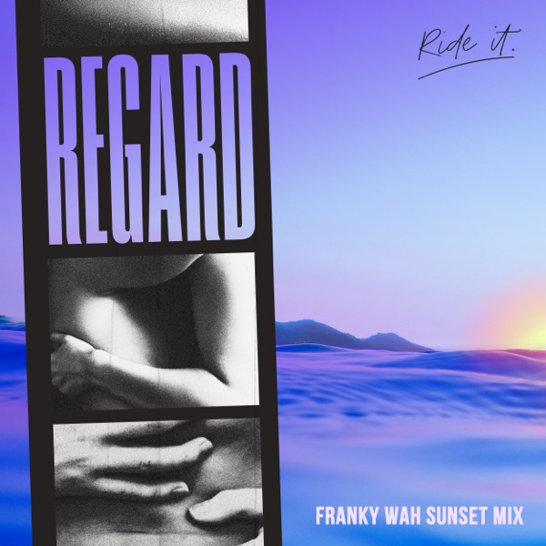 Ride It (Franky Wah Sunset Mix) - Single - Regard & Franky Wah