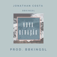 Nova Geração - Single - BBKingSL & Jonathan Costa