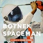 Botnek - Spaceman (House Divided Remix)