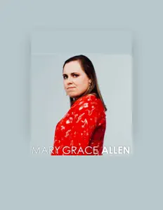 Ouça Mary Grace Allen, assista a videoclipes, leia a biografia, veja as datas das turnês e mais!