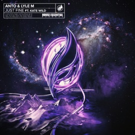 Just Fine (feat. Kate Wild) Anto & Lyle M