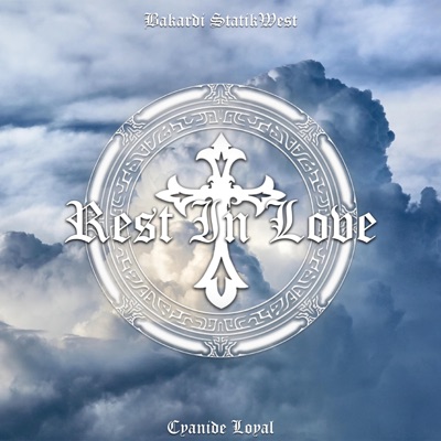 Rest in Love (feat. Bakardi, Cyanide & Loyal) - Single
