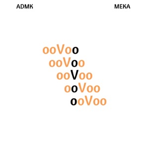 Oovoo (feat. Meka) - Single