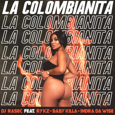 La Colombianita (feat. Rykz, Baby Killa & Indra Da Wise) - Single