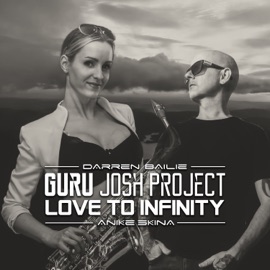 Love to Infinty (with Anike Ekina) [Club Mix] Guru Josh Project, Darren Bailie & Anike Ekina