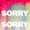 'Joel Corry - Sorry' (Jul2019)