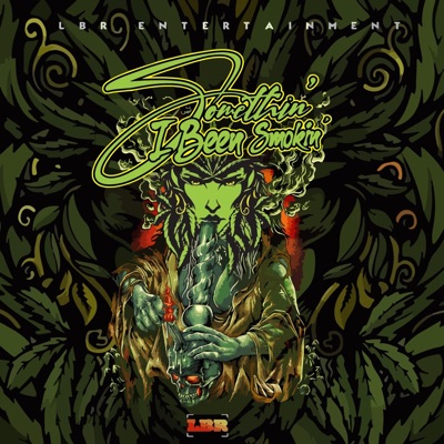 Somethin' I Been Smokin' - Single