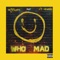 Who Mad (feat. O.T. Genasis) - Skyetunes lyrics