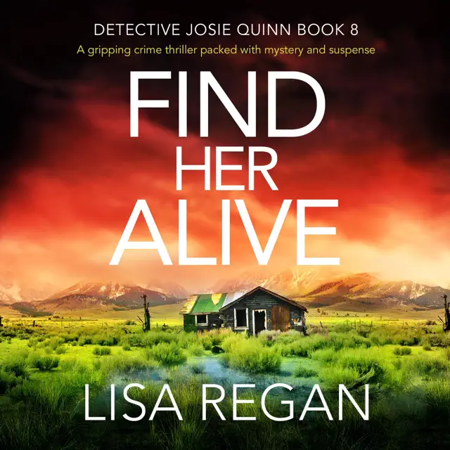 Find Her Alive: A Gripping Crime Thriller Packed with Mystery and Suspense: Detective Josie Quinn, Book 8 (Unabridged)