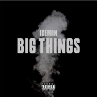 Big Things - Single - Ice Man