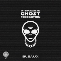 Intergalactic Ghost Federation - Bleaux