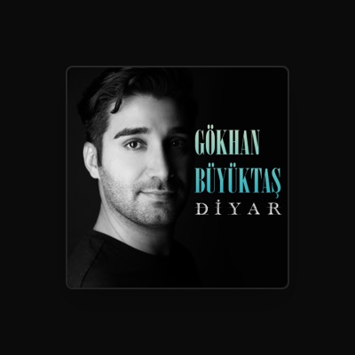 Listen to Gökhan Büyüktaş, watch music videos, read bio, see tour dates & more!