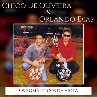Os Românticos da Viola - Orlando Dias Os Românticos da Viola - Orlando Dias