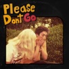 Please Don't Go - Single