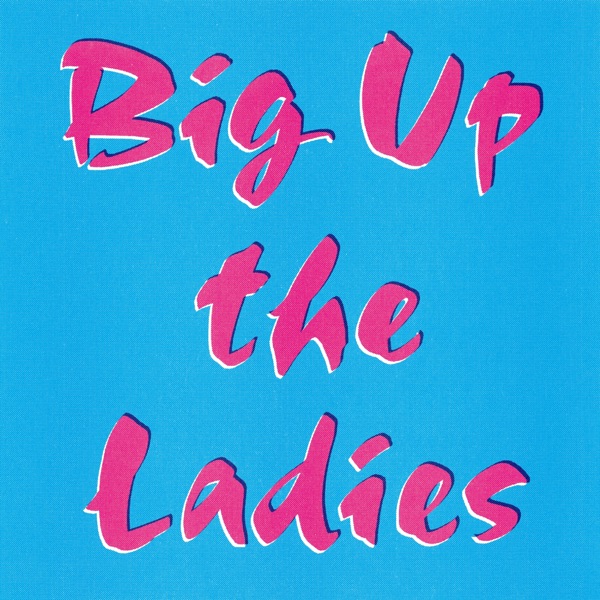 Big up the Ladies - EP