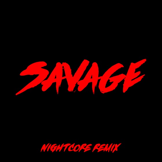 Cover artwork for Savage (Nightcore Remix)