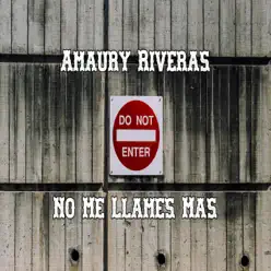 No Me Llames Mas - Single - Amaury Riveras