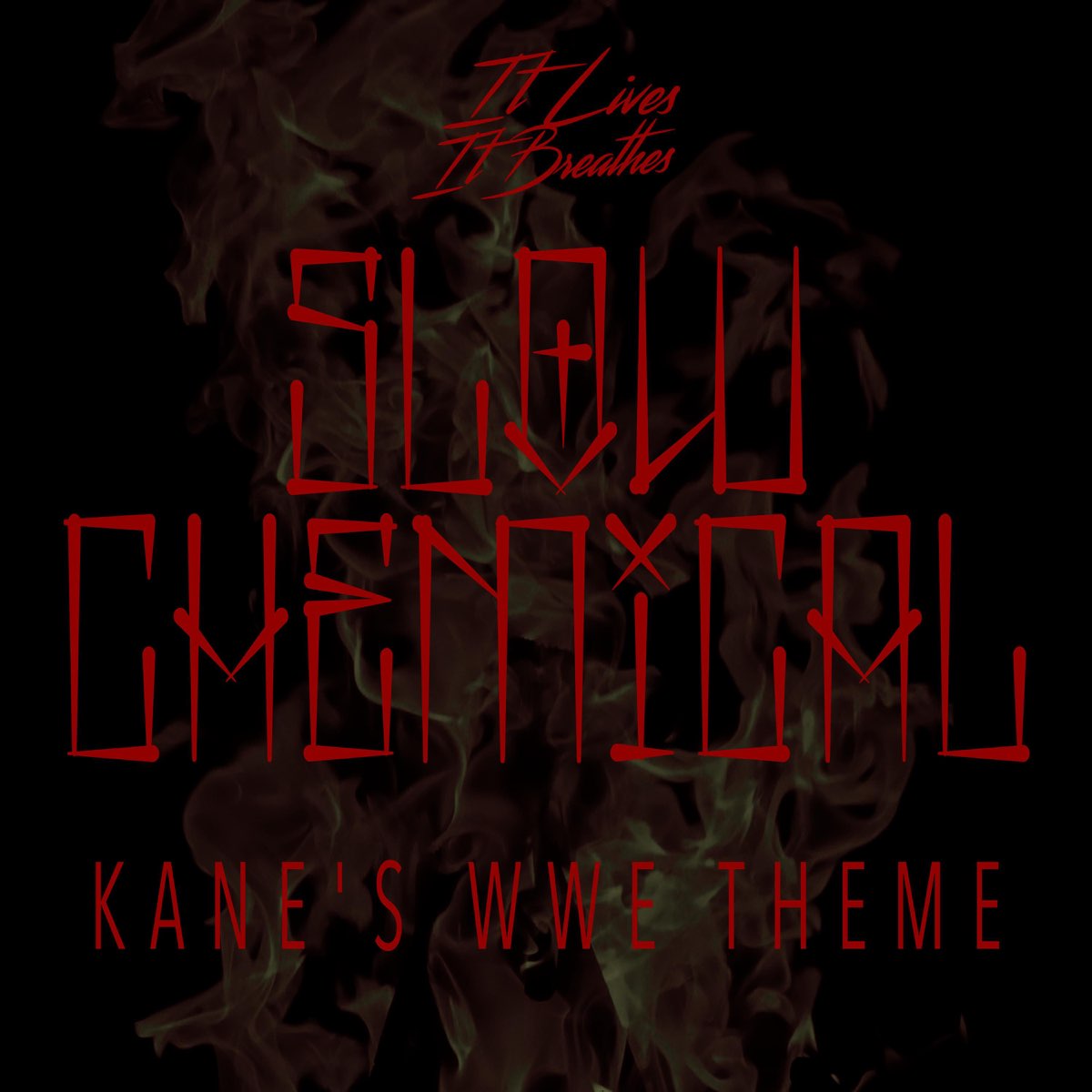 slow-chemical-kane-s-wwe-theme-single-album-by-it-lives-it