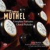 Müthel: Complete Fantasies - Choral Preludes