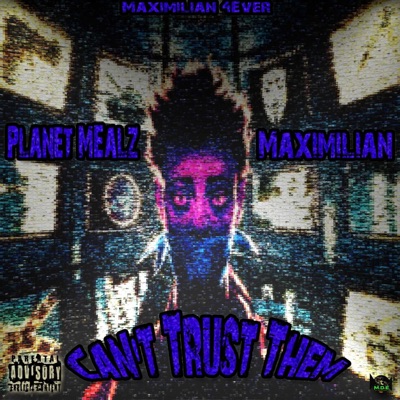 Can't Trust Them (feat. Maximilian) - Single