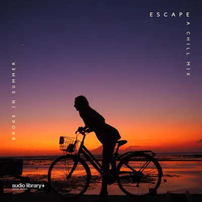 Listen to Escape, A Chill Mix by Broke in Summer