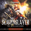 Skavenslayer: Gotrek and Felix: Warhammer Chronicles, Book 2 (Unabridged) - William King