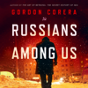 Russians Among Us - Gordon Corera