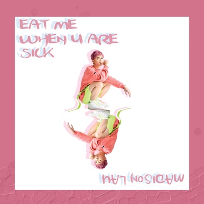 Eat Me,When U Are Sick - EP